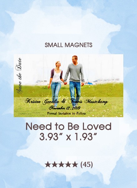 Need To Be Loved, Too Save the Date Small Magnets